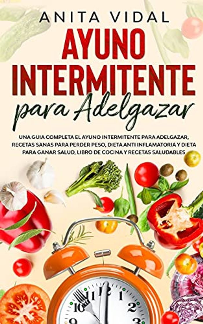 Libro Ayuno Intermitente para adelgazar: Una guia completa ayuno intermitente para adelgazar, recetas