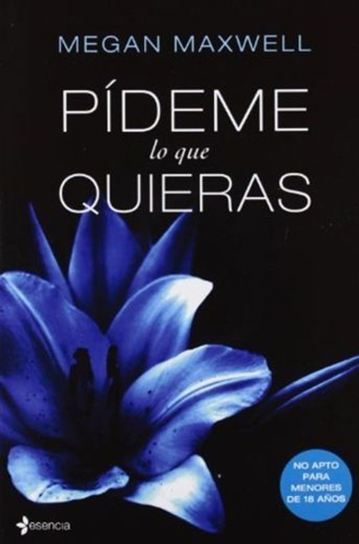 Libro Pídeme lo que quieras (Erotica Esencia) de Megan Maxwell (7 de noviembre de 2012)