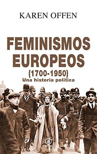 Feminismos Europeos, 1700-1950: Una historia política: 20