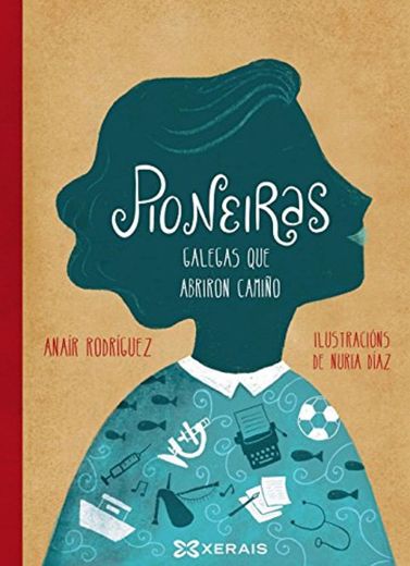 Pioneiras: Galegas que abriron camiño