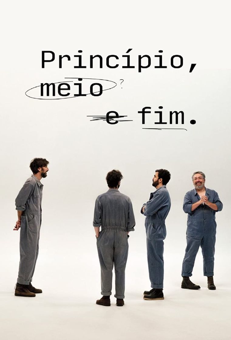 Princípio, meio e fim.