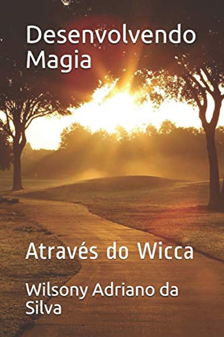 Libro Desenvolvendo Magia: Através do Wicca