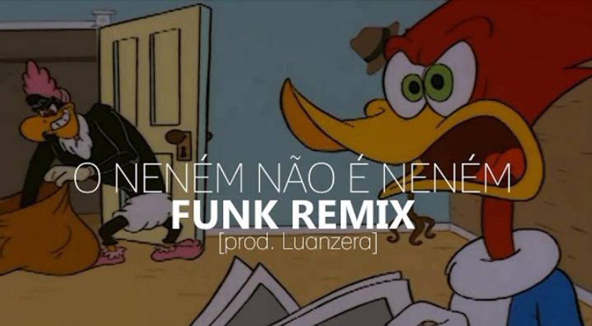 Canción O Neném não é Neném (FUNK REMIX) [prod. Luanzera] - 