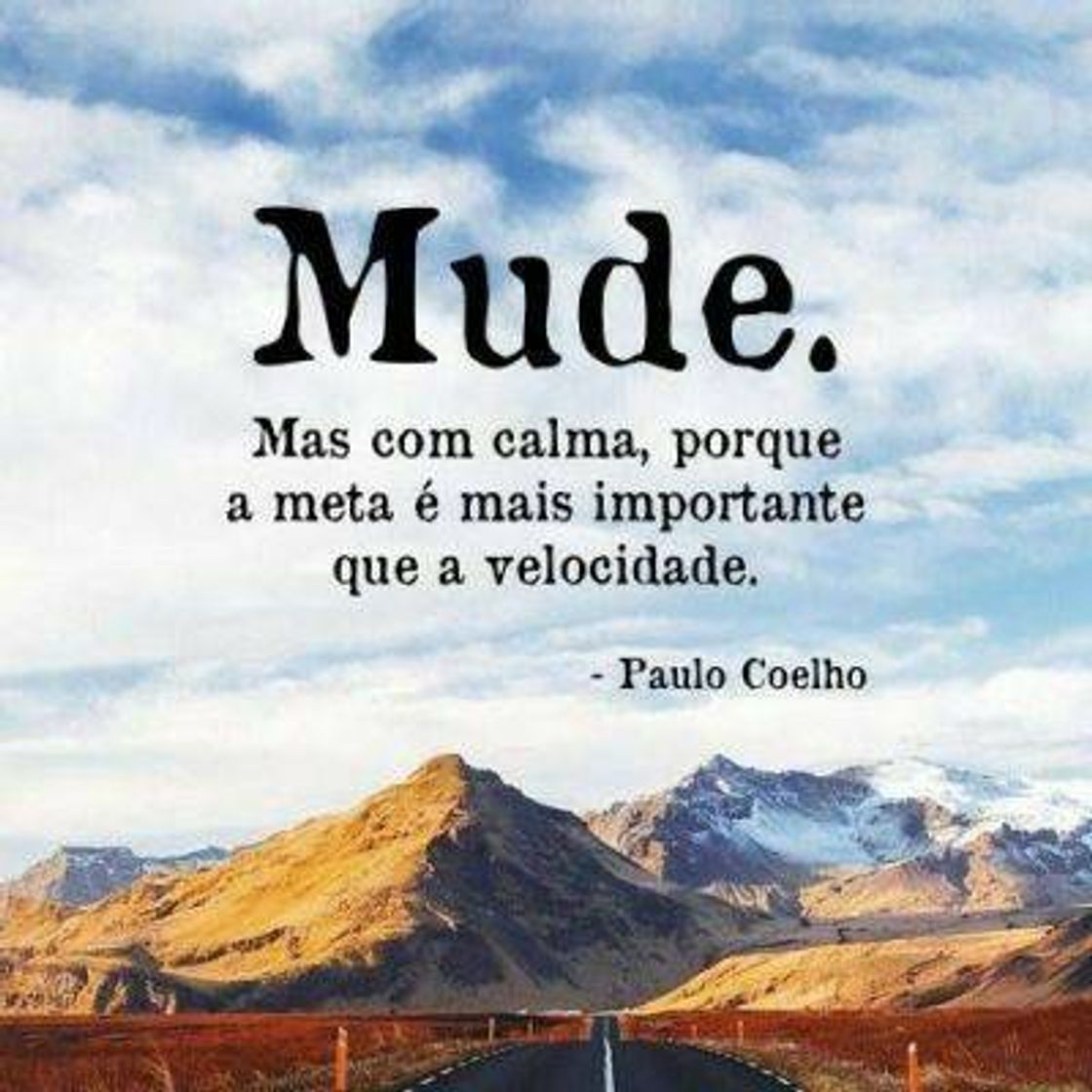 Moda Mude. Mas com calma, porque a meta é mais importante...