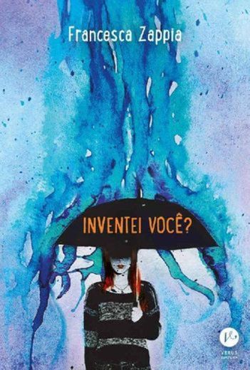 Inventei Você? – Francesca Zappia | Le Livros