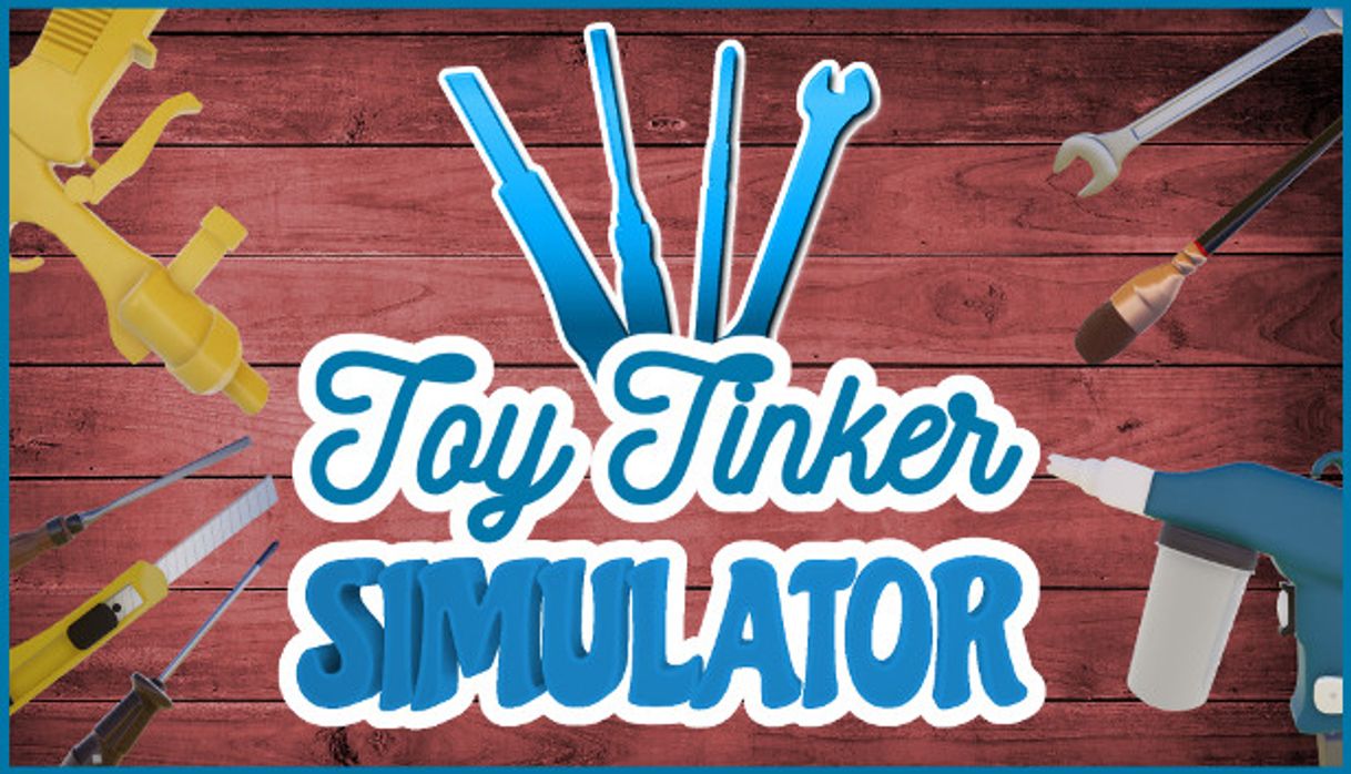 Videogames Toy Tinker Simulator