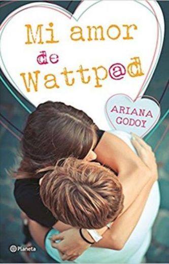 My Wattpad Love (Español) Libro I & II✔️ - Ariana Godoy - Wattpad