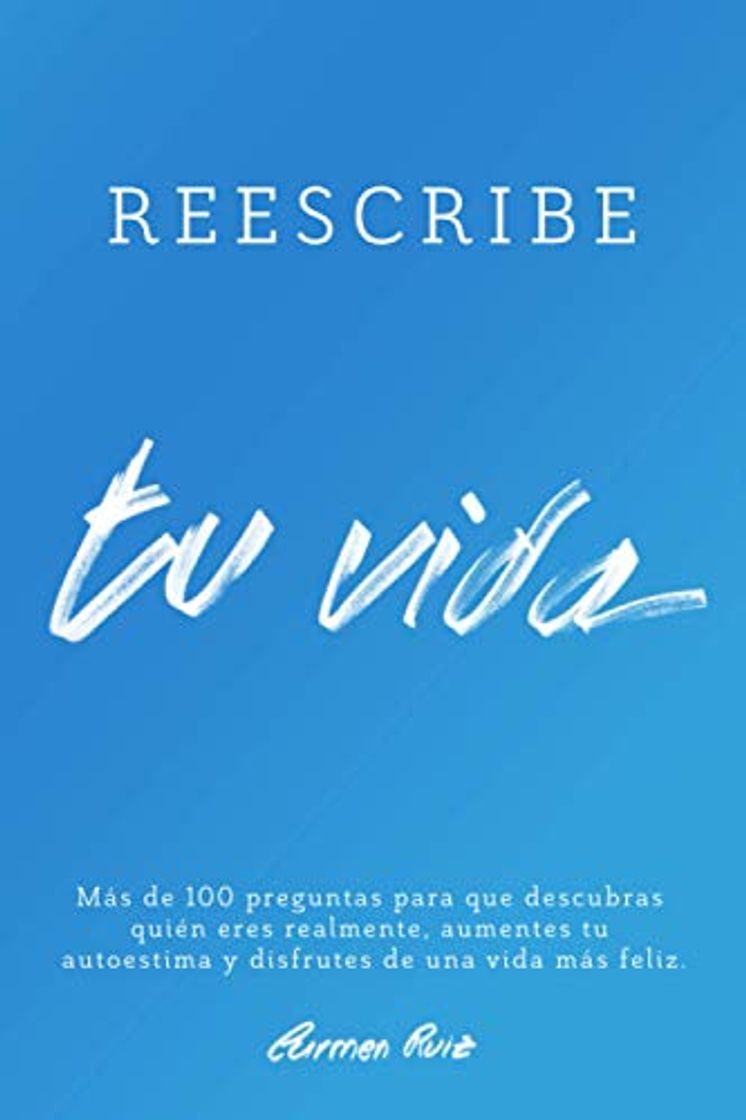 Book Reescribe tu vida: Más de 100 preguntas para que descubras quién eres