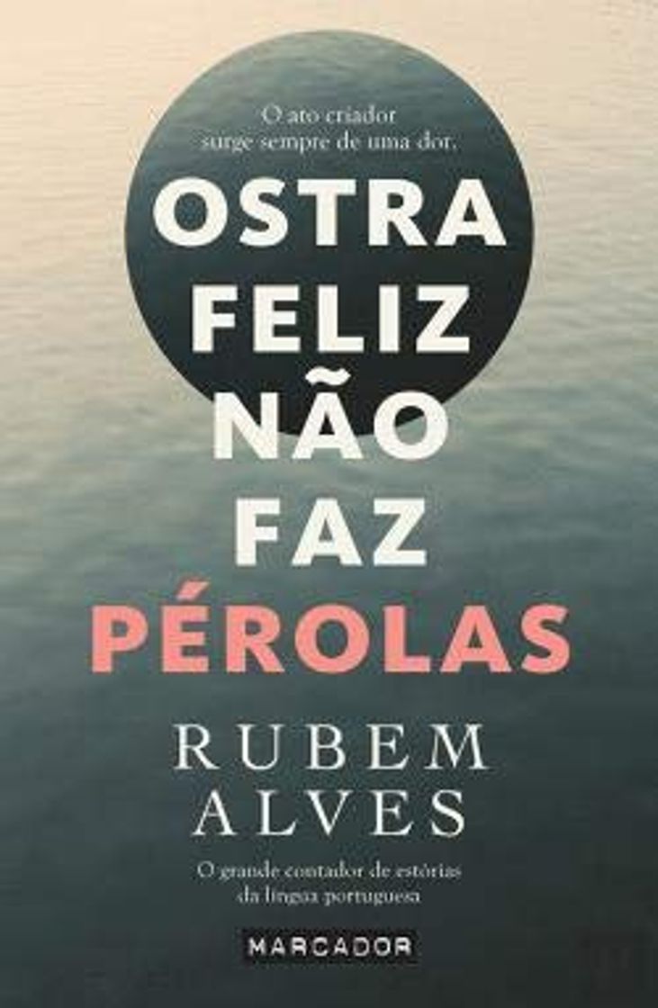 Book Ostra Feliz Não Faz Pérolas O ato criador surge sempre de uma