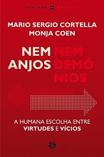 Libros Nem Anjos Nem Demônios: A Humana Escolha Entre Virtudes E Vícios