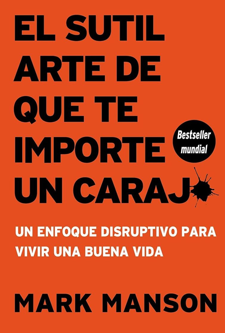 Libros El sutil arte de que te importe un carajo: Un enfoque disruptivo para vivir una buena vida