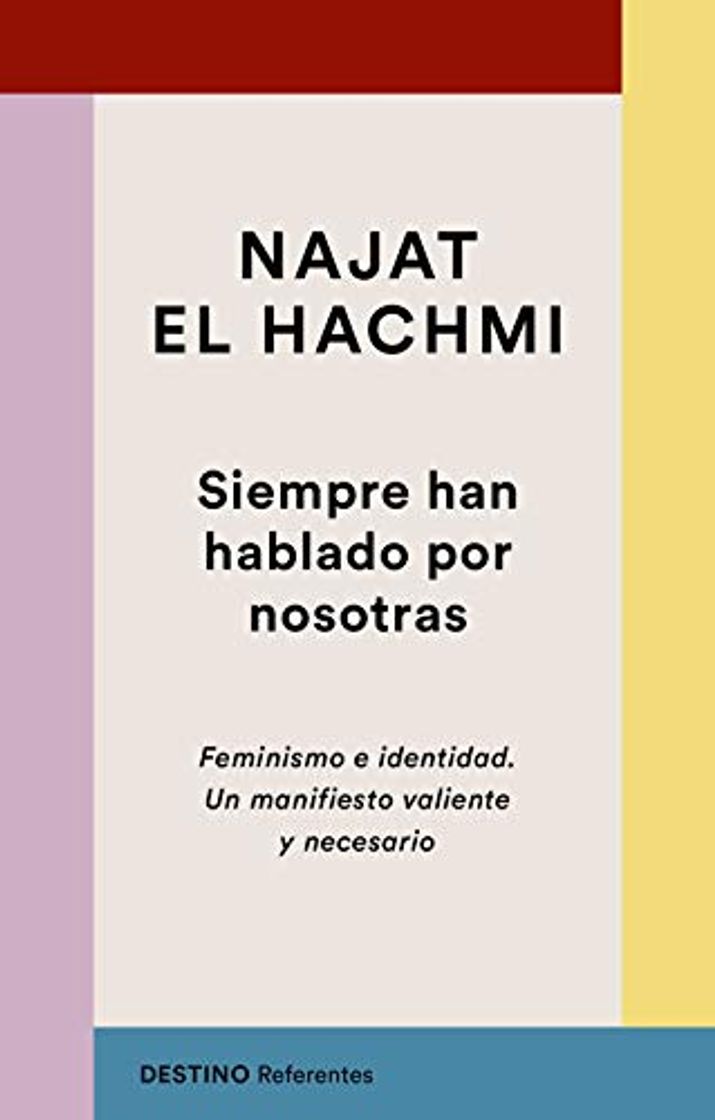 Libro Siempre han hablado por nosotras: Feminismo e identidad. Un manifiesto valiente y