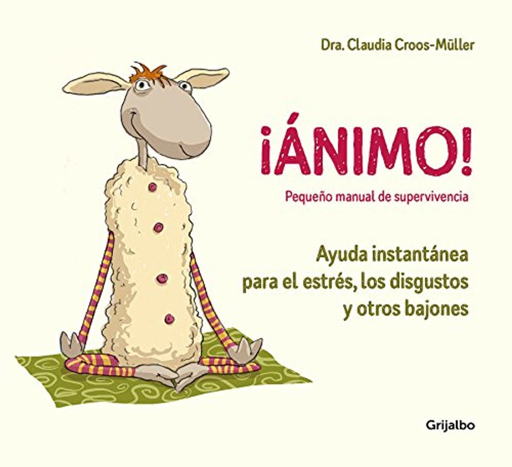 Libros ¡Ánimo! Ayuda instantánea para el estrés, los disgustos y otros bajones