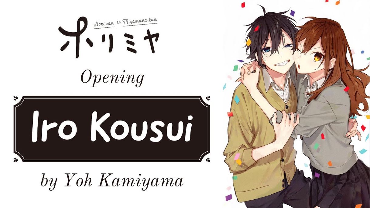 Moda Horimiya - Opening Full「Iro Kousui」by Yoh Kamiyama - YouTube