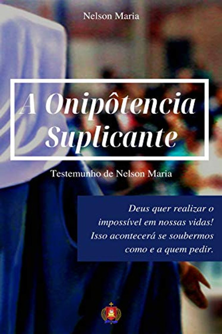 Libro A Onipotência Suplicante: Testemunho de Nelson Maria