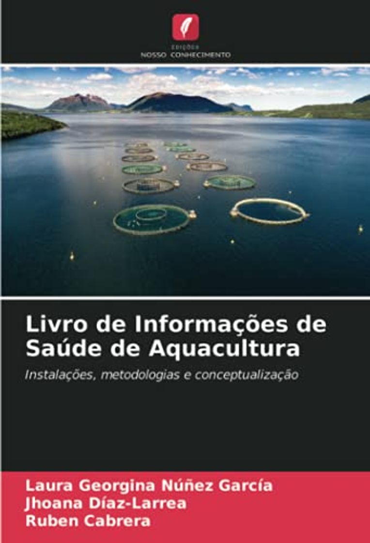 Libro Livro de Informações de Saúde de Aquacultura: Instalações, metodologias e conceptualização