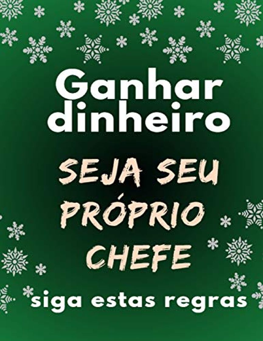 Books Ganhar dinheiro Seja seu próprio chefe, siga estas regras