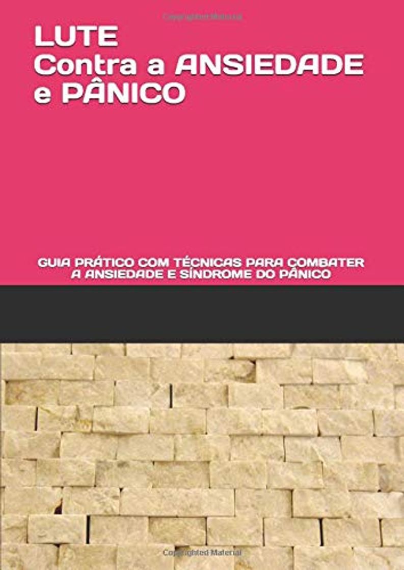 Libro LUTE CONTRA A ANSIEDADE: GUIA PRÁTICO COM TÉCNICAS PARA COMBATER A ANSIEDADE E SÍNDROME DO PÂNICO