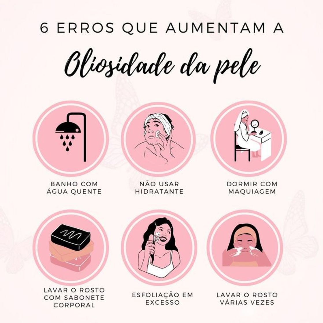 Social 6 erros que podem está aumentando a oleosidade da sua pele 