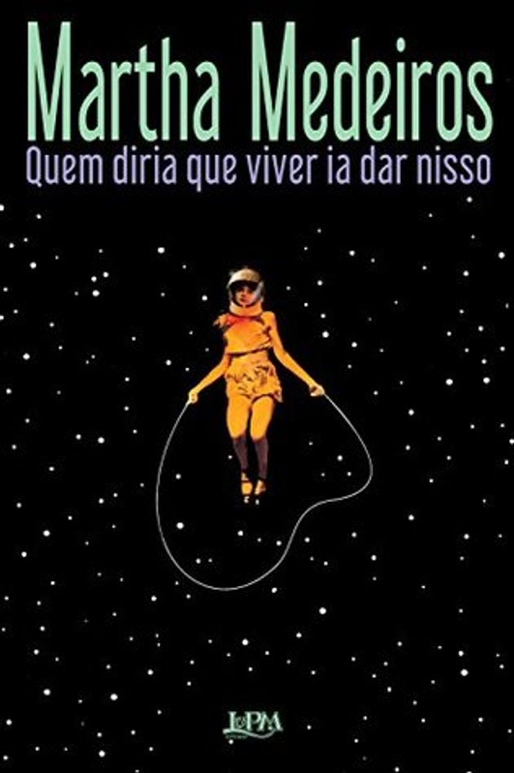 Libro Quem diria que viver ia dar nisso