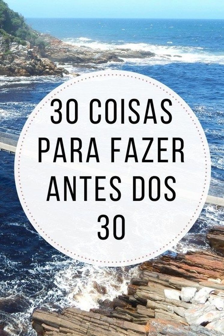 Fashion 30 coisas pra fazer antes dos 30