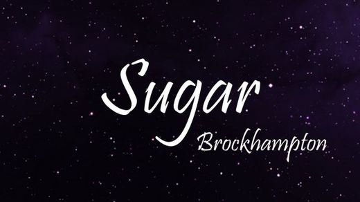 BROCKHAMPTON - SUGAR (Lyrics) - YouTube