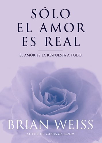 Libro SOLO EL AMOR ES REAL