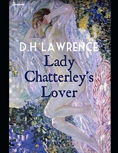 Lady Chatterley's Lover: A Brilliant Story of Literary