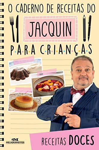 Book O caderno de receitas do Jacquin para crianças: Receitas doces