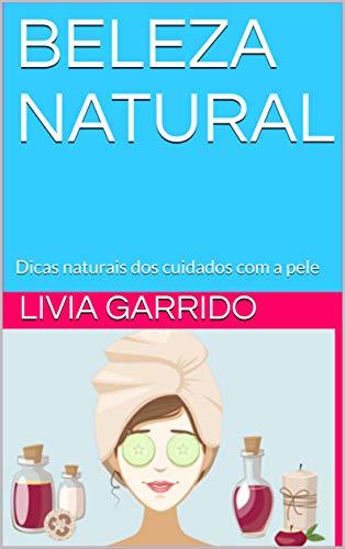 Lugar BELEZA NATURAL: Dicas naturais dos cuidados com a pele