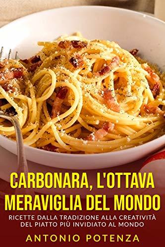 Lugar Carbonara, il meglio della cucina Italiana: Ricette dalla tradizione alla creatività del