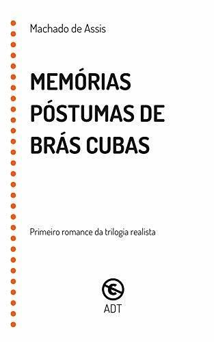 Memórias Póstumas de Brás Cubas [Revisado]: Primeiro romance da trilogia realista