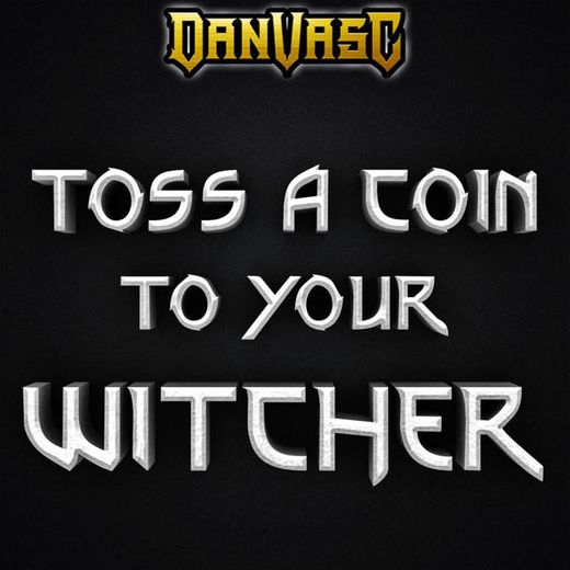 Toss a Coin to Your Witcher - Metal Version