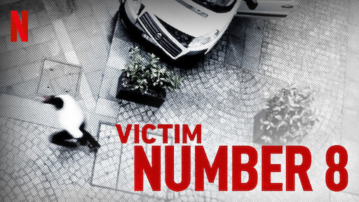 Películas Victim Number 8 | Netflix Official Site 