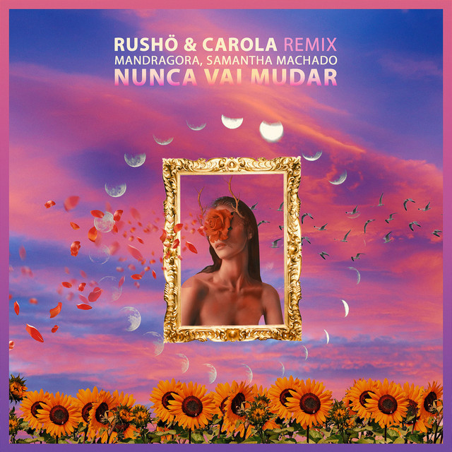 Canción Nunca Vai Mudar - RUSHÖ & Carola Remix