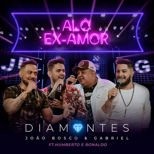 Alô Ex-Amor: Diamantes - Ao Vivo