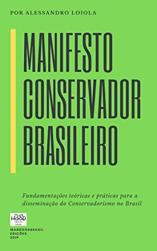 Libro MANIFESTO CONSERVADOR BRASILEIRO: Fundamentações Teóricas e Práticas para a Disseminação do Conservadorismo