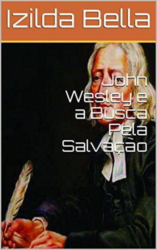 John Wesley e a Busca Pela Salvação