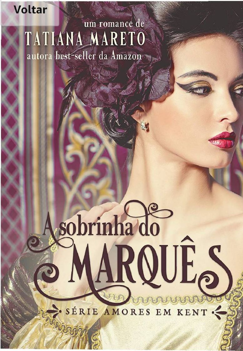 Books 
Tatiana Mareto Silva

A Sobrinha do Marquês (Amores em Kent