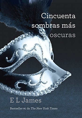 Libro Cincuenta Sombras Mas Oscuras = Fifty Shades Darker