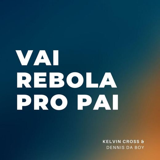 Vai Rebola Pro Pai - Remix