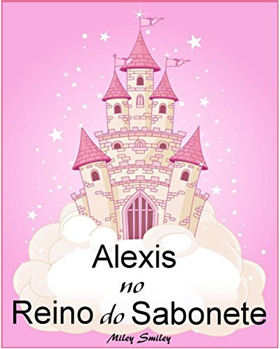 Libros Livros para crianças de 3-7 anos: Alexis No Reino do Sabonete