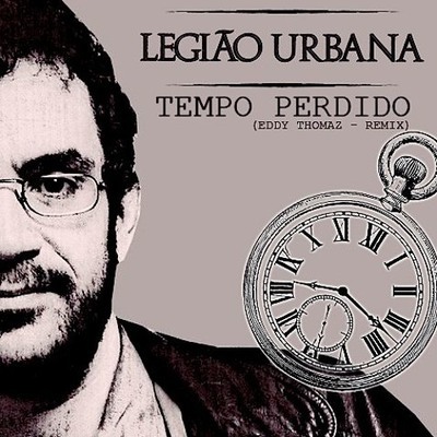 Canción Legião Urbana - Tempo Perdido 