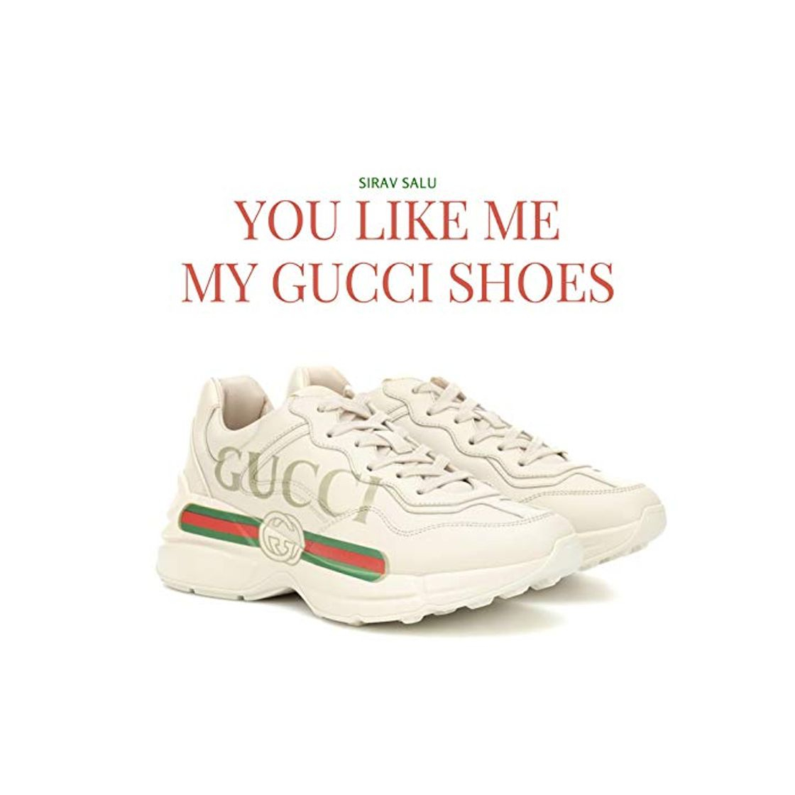 Social You Like Me My Gucci Shoes TikTok [Explicit]