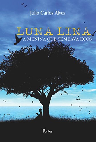 Libro LUNA LINA A MENINA QUE SEMEAVA ECOS