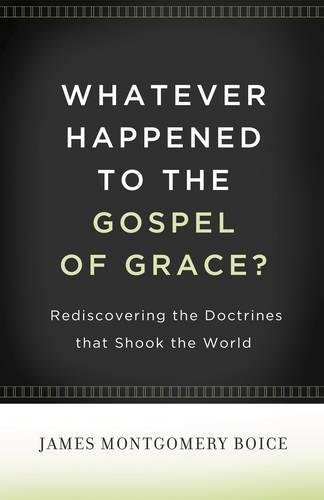 Book Whatever Happened to The Gospel of Grace?