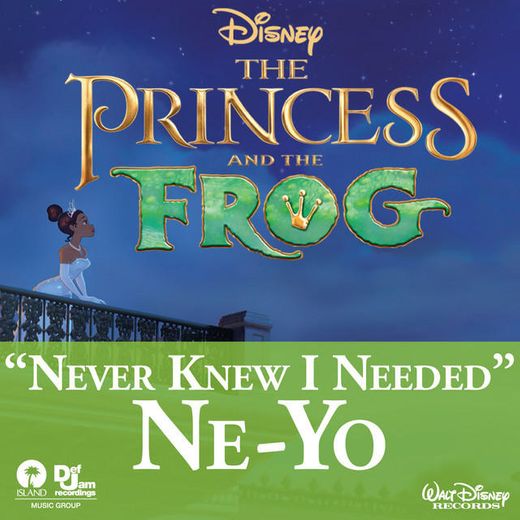 Never Knew I Needed - From "The Princess and the Frog"/Soundtrack Version
