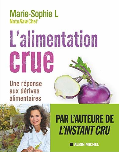 Libro L'Alimentation crue - Naturellement healthy: Avec 25 recettes pour bien démarrer
