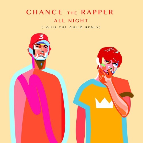 Music Chance The Rapper - All Night (Louis The Child Remix) by Louis ...