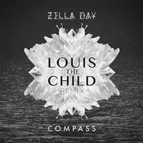 Music Zella Dat - Compass (Louis The Child Remix)